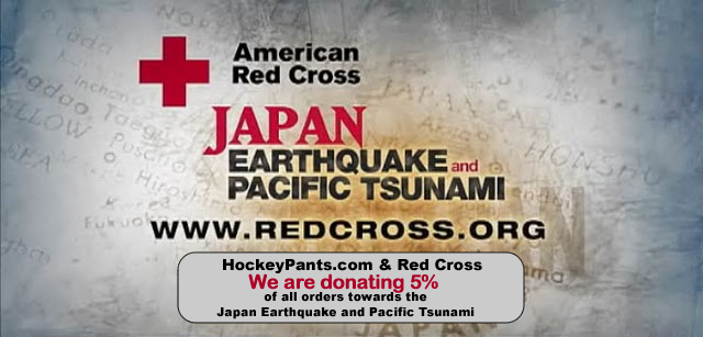 Hockey Philanthropy For the Japan Earthquake and Pacific Tsunami - Please buy some hockey pants, We Donate 5%